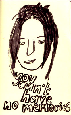 you can't have no memories 
