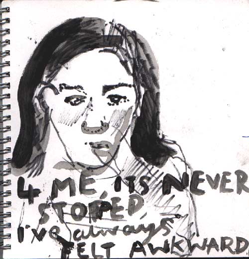 4 me, its never stopped, i've always felt awkward 
