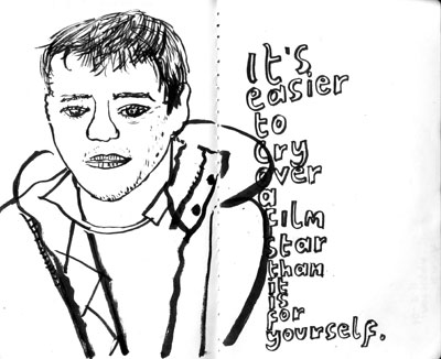 it's easier to cry over a film star than it is for yourself 