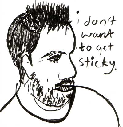 i don't want to get sticky