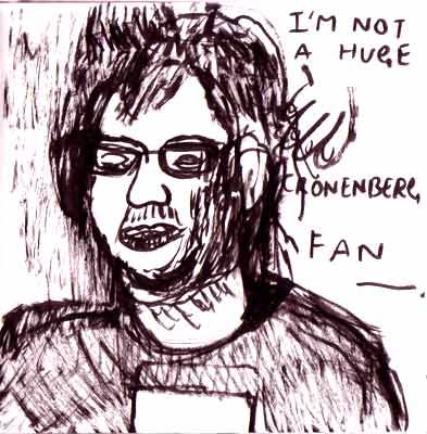 i'm not a huge Cronenberg fan 