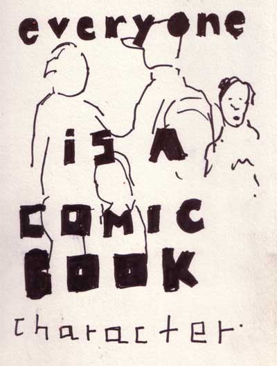 everyone is a comic book character 